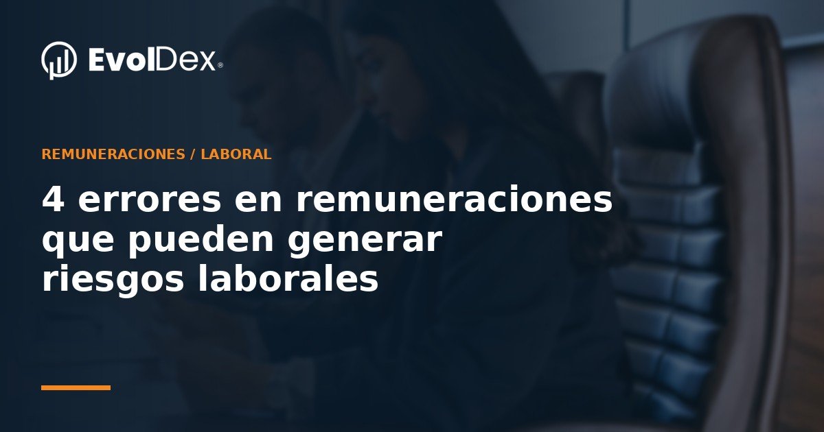 Revisión de documentos para detectar errores en remuneraciones de empresas